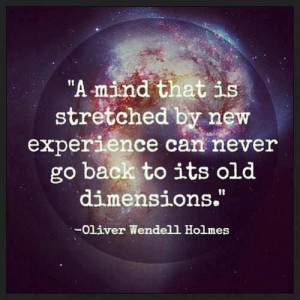 ... mind, new dimensions, earth, space, quote, Oliver Wendell Holmes