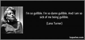 Quotes About Being Gullible