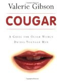 Cougar: A Guide For Older Women Dating Younger Men