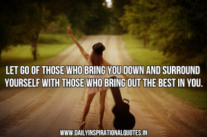 ... Yourself with Those Who Bring Out The Best In You ~ Inspirtional Quote