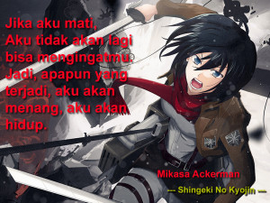 Anime Quotes: Mikasa Ackerman [SHINGEKI NO KYOJIN]