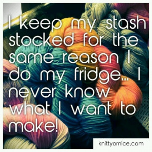 keep my stash stocked for the same reason I do my fridge ... I never ...