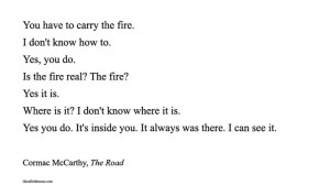 Cormac McCarthy - The Road - One of the best books I've ever read.