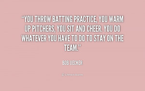 quote-Bob-Uecker-you-throw-batting-practice-you-warm-up-213810.png
