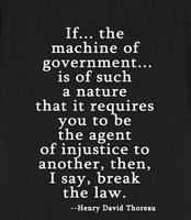 Break the Law Quote by Henry David Thoreau - If...the machine of ...