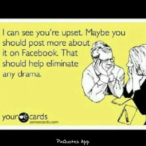 Drama? Post to Facebook...