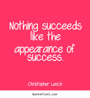 url=http://www.imagesbuddy.com/nothing-succeeds-like-the-appearance ...