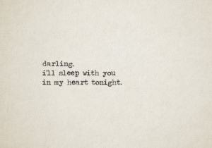 Darling Ill Sleep With You In My Heart Tonight.