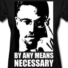 malcolm x quotes by any means necessary | Malcolm X By Any Means ...