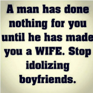 Man Has Done Nothing For You Until He Has Made You A Wife: Response.