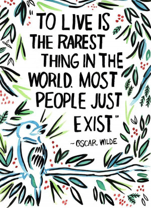 To Live Is The Rarest Thing In The World