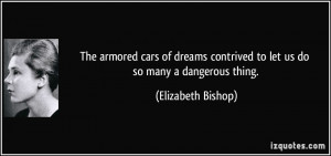 The armored cars of dreams contrived to let us do so many a dangerous ...