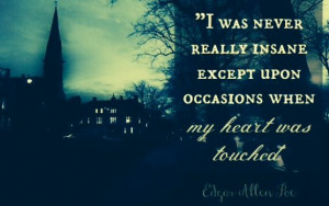 ... except upon occasions when my heart was touched.