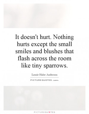 ... that flash across the room like tiny sparrows. Picture Quote #1