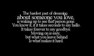 dreaming about someone you love,is waking up to see that person gone ...