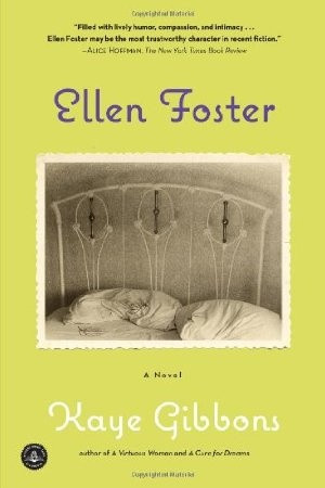 Ellen Foster by Kaye Gibbons (option for student teaching), 1st ...