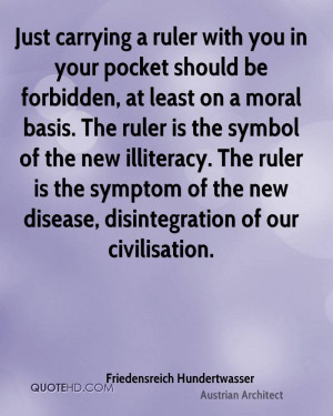 ... is the symptom of the new disease, disintegration of our civilisation