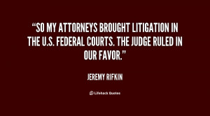 So my attorneys brought litigation in the U.S. federal courts. The ...