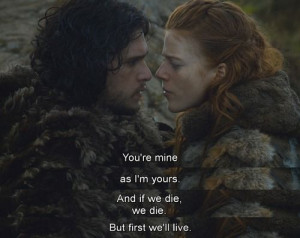 ... Jon Ygritte, Movie Quotes, Jon Snow, John Snow And Ygritte, Game Of