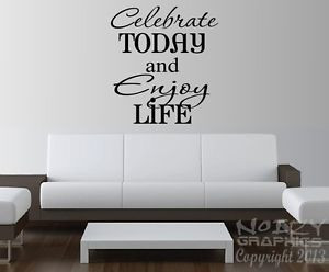 ... -HOME-WALL-ART-VINYL-STICKER-DECAL-QUOTE-CELEBRATE-TODAY-ENJOY-LIFE