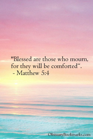 Blessed are those who mourn, for they will be comforted