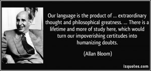 Our language is the product of … extraordinary thought and ...