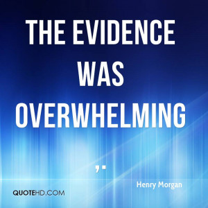The evidence was overwhelming.