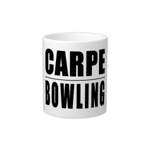 Funny Bowlers Quotes Jokes : Carpe Bowling Extra Large Mugs