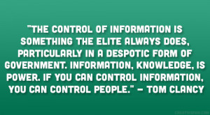 ... you can control information, you can control people.” – Tom Clancy