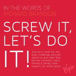 Sir Richard Branson: ‘Screw It. Just Do It’