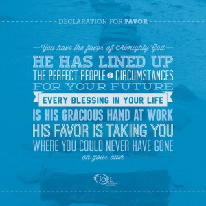 You have the favor of Almighty God.