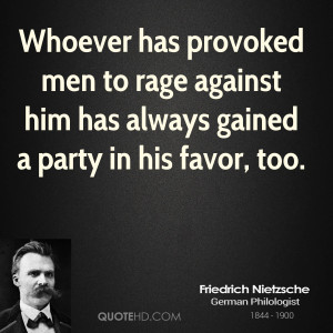 Whoever has provoked men to rage against him has always gained a party ...