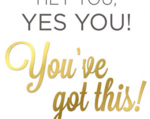 You've Got This, Quote Inspirat ional printable wall art ...