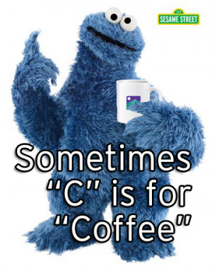 is for Coffee Cookie Monster Sesame Street