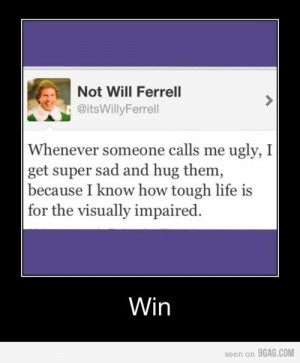 58 notes ugly funny will ferrell hilarious quotes twitter