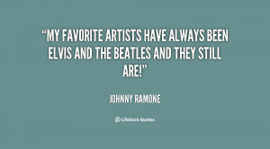 My favorite artists have always been Elvis and The Beatles and they ...