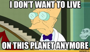 If bad news continues to happen, to quote the famous Dr. Farnsworth ...