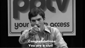 kelso, quote, slut, you