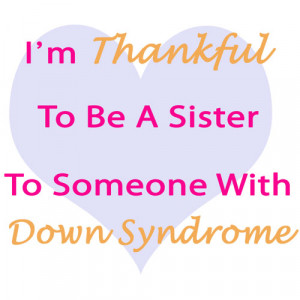 ... the words (thankful, down syndrome), this is an easy and cute design