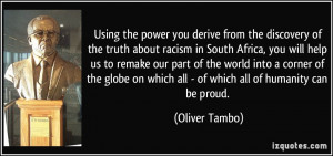 the power you derive from the discovery of the truth about racism ...