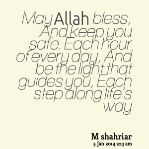 Quotes Picture: may allah bless, and keep you safe each hour of every ...