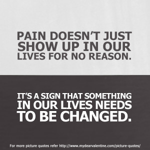 life quotes - Pain doesnt just show up