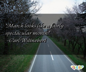 March looks like a fairly spectacular month .