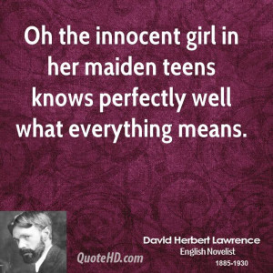 Oh the innocent girl in her maiden teens knows perfectly well what ...