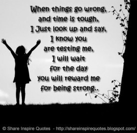 when things go wrong god god quotes quotes reward strong