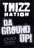 Mac Dre Presents Thizz Nation: Thizz Nation - Da Ground Up!