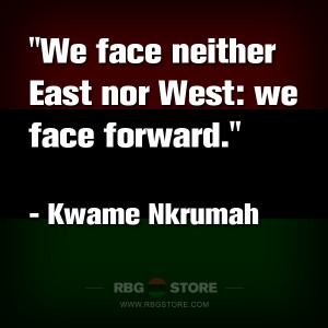 We face neither East nor West: we face forward.