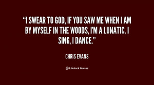 quote-Chris-Evans-i-swear-to-god-if-you-saw-84407.png