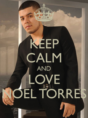 KEEP CALM AND LOVE NOEL TORRES