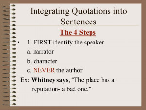 Integrating Quotations into Sentences The 4 Steps 1. FIRST identify ...